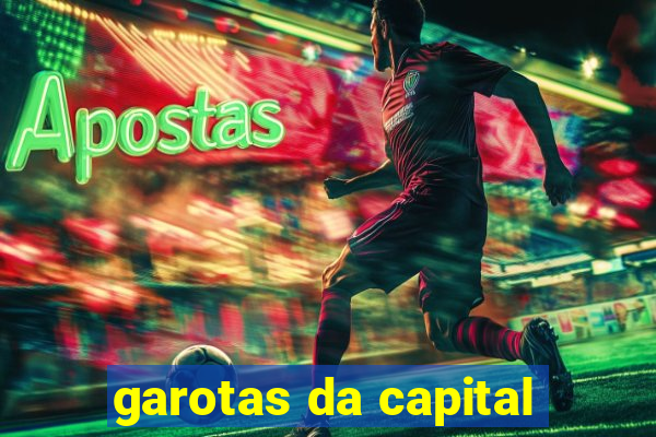 garotas da capital